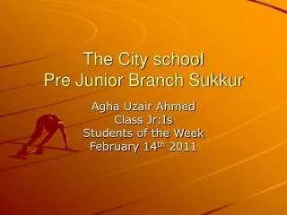 The City school Pre Junior Branch Sukkur