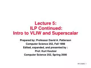Lecture 5: ILP Continued: Intro to VLIW and Superscalar