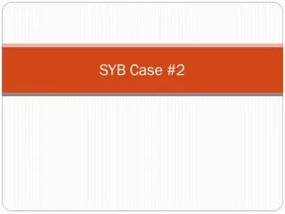SYB Case #2