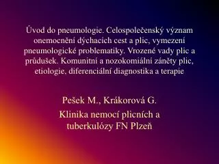 Pešek M., Krákorová G. Klinika nemocí plicních a tuberkulózy FN Plzeň