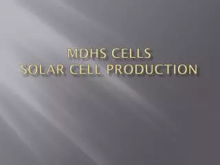 Mdhs cells solar cell production