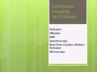 Functional Imaging Techniques
