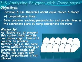 Objectives: Develop &amp; use theorems about equal slopes &amp; slopes of perpendicular lines.