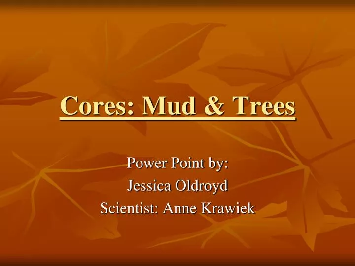 cores mud trees