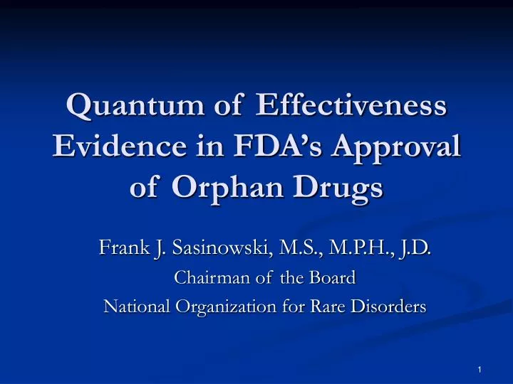 quantum of effectiveness evidence in fda s approval of orphan drugs