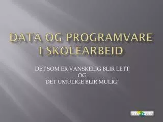 data og programvare i skolearbeid