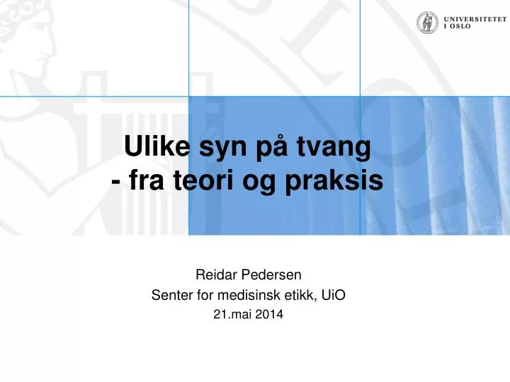 ulike syn p tvang fra teori og praksis