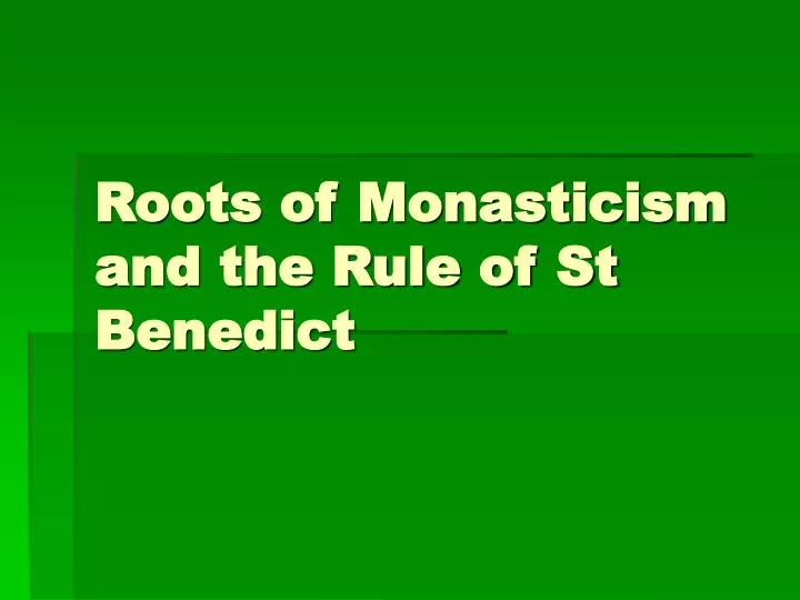 roots of monasticism and the rule of st benedict