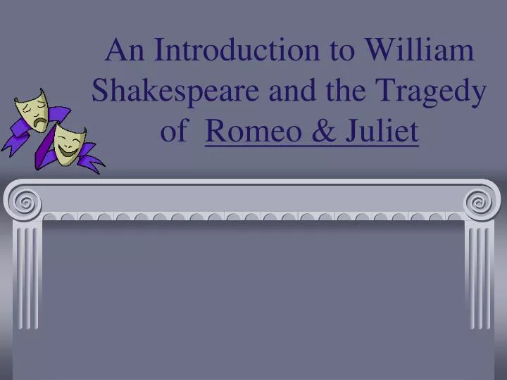 an introduction to william shakespeare and the tragedy of romeo juliet