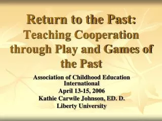 Return to the Past: Teaching Cooperation through Play and Games of the Past