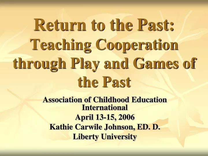 return to the past teaching cooperation through play and games of the past