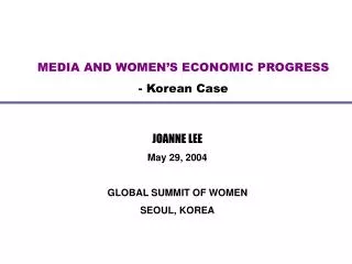 JOANNE LEE May 29, 2004 GLOBAL SUMMIT OF WOMEN SEOUL, KOREA