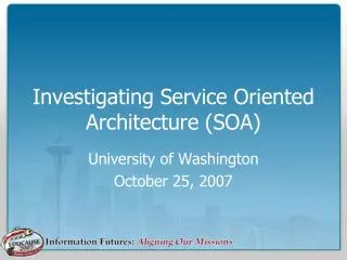 Investigating Service Oriented Architecture (SOA)