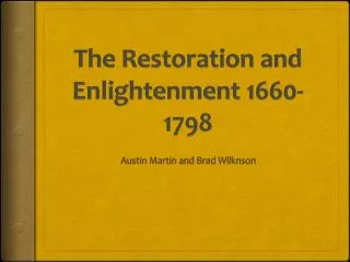 The Restoration and E nlightenment 1660-1798