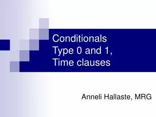 Conditionals Type 0 and 1, Time clauses
