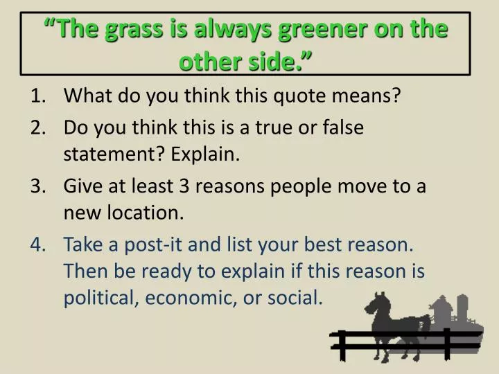 the grass is always greener on the other side