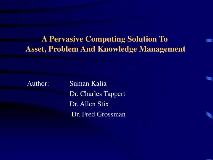 a pervasive computing solution to asset problem and knowledge management