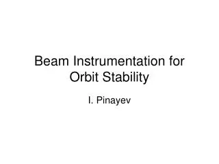 Beam Instrumentation for Orbit Stability