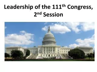 Leadership of the 111 th Congress, 2 nd Session