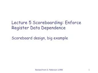 Lecture 5 Scoreboarding: Enforce Register Data Dependence