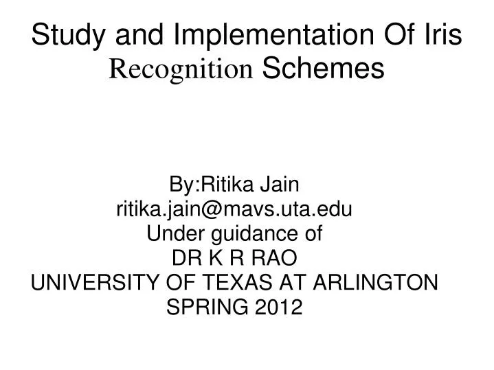study and implementation of iris recognition schemes
