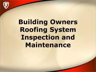 Building Owners Roofing System Inspection and Maintenance