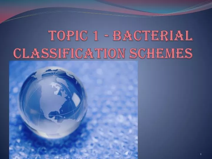 topic 1 bacterial classification schemes