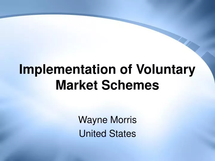 implementation of voluntary market schemes