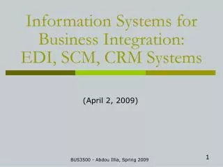 Information Systems for Business Integration: EDI, SCM, CRM Systems