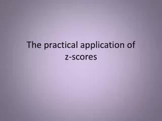 The practical application of z-scores