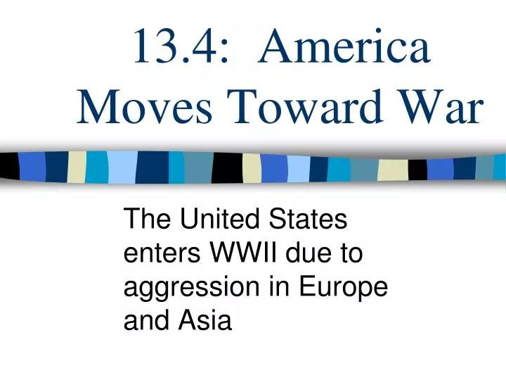 13 4 america moves toward war