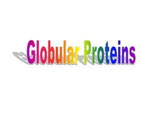 Globular Proteins