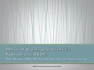 Office of Grants and Scientific Publications(OGSP)