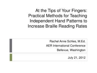 Rachel Anne Schles, M.Ed. AER International Conference Bellevue, Washington