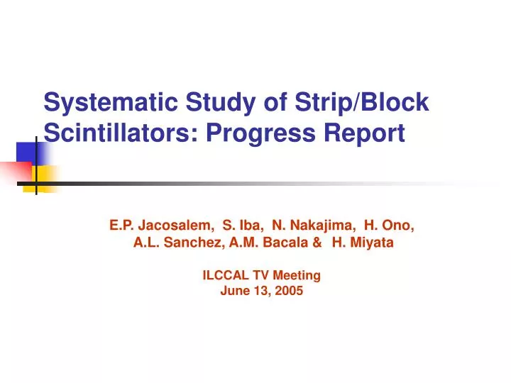 systematic study of strip block scintillators progress report