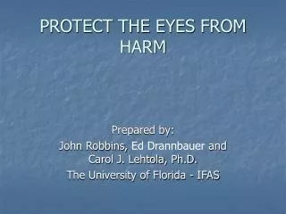 PROTECT THE EYES FROM HARM