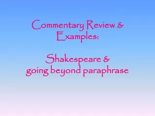 Commentary Review &amp; Examples: Shakespeare &amp; going beyond paraphrase