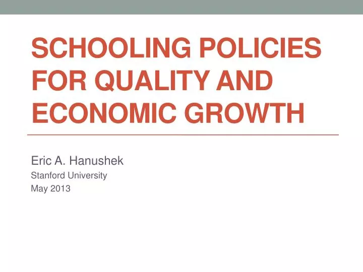 schooling policies for quality and economic growth