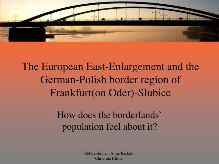 the european east enlargement and the german polish border region of frankfurt on oder slubice