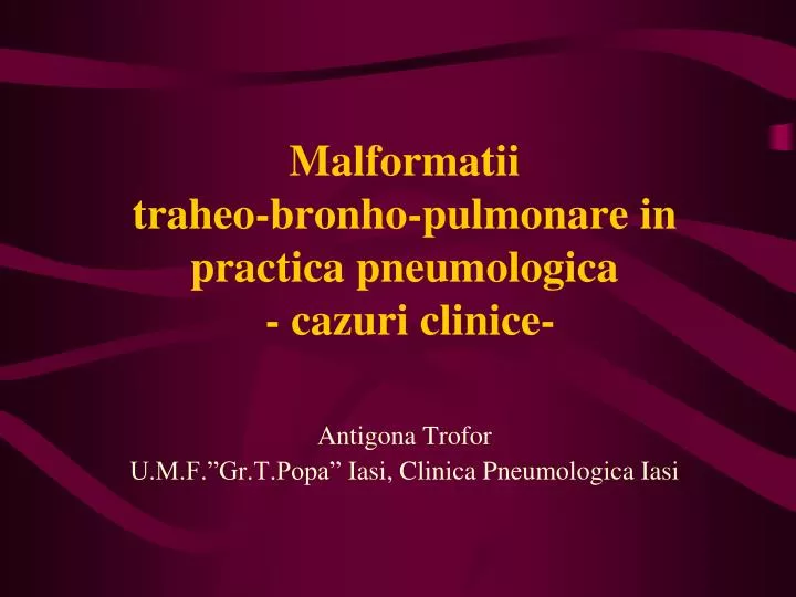 malformatii traheo bronho pulmonare in practica pneumologica cazuri clinice
