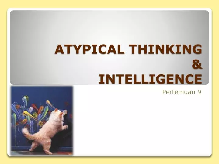 atypical thinking intelligence