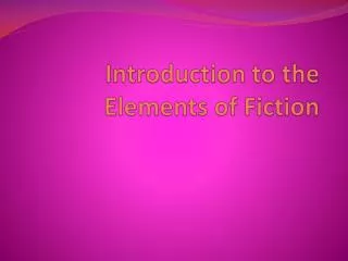 Introduction to the Elements of Fiction