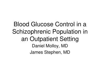 Blood Glucose Control in a Schizophrenic Population in an Outpatient Setting