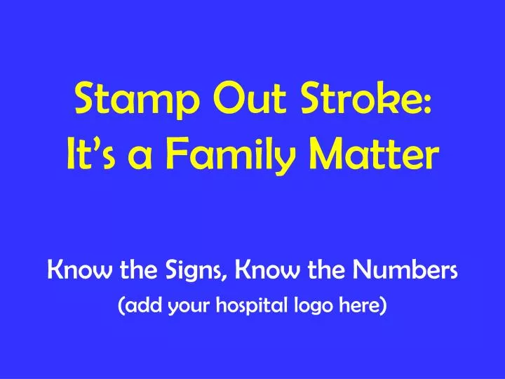 stamp out stroke it s a family matter