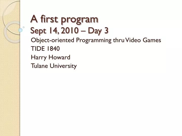a first program sept 14 2010 day 3