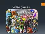 Video games - slide 1
