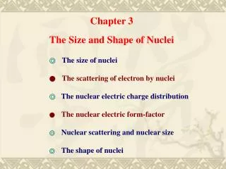 Chapter 3 The Size and Shape of Nuclei
