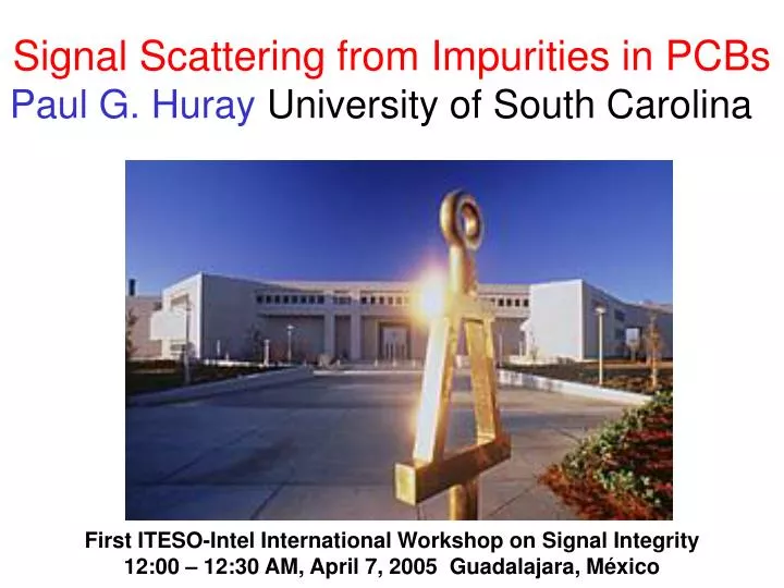 signal scattering from impurities in pcbs paul g huray university of south carolina