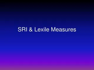 SRI &amp; Lexile Measures