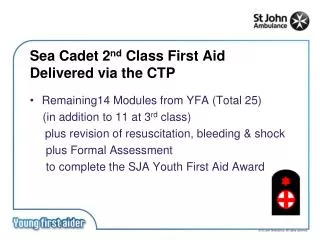 Sea Cadet 2 nd Class First Aid Delivered via the CTP